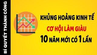 Những Bí Mật Về KHỦNG HOẢNG KINH TẾ, Phải Nắm Bắt Ngay Để Cả Đời Giàu Sang Phú Quý | BQTC