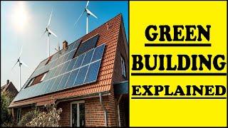 Green Building Explained