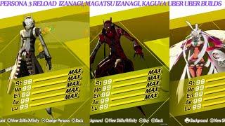 Persona 3 Reload | Izanagi, Magatsu-Izanagi, Kaguya Uber Builds.