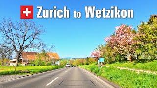 Spring Road Trip  Zurich to Wetzikon • Driving in Switzerland  [4K]