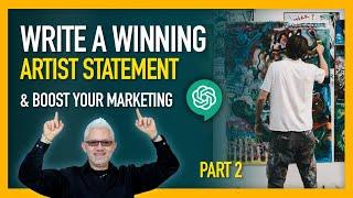 How to Write a Winning Artist Statement for Career Success in 2023 with ChatGPT. Part 2
