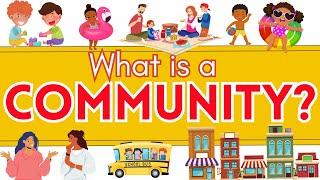 What is a Community? | Communities and Neighborhoods | Social Studies for Kids