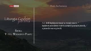 Liturgia Godzin | Jutrznia | Środa, V tyg. Wielkiego Postu