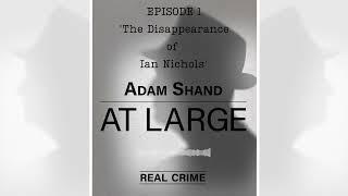 Full Episode: The Disappearance of Ian Nichols