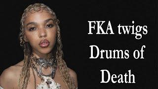 FKA twigs – Drums of Death Lyrics