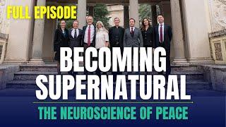 The Neuroscience of Becoming Supernatural – Full Episode