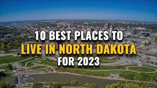 10 Best Places to Live in North Dakota for 2023