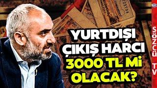 İsmail Saymaz Mehmet Şimşek'in Yurt Dışı Çıkış Harcı Planını Anlattı! Nutkunuz Tutulacak