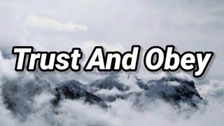 Trust And Obey (Lyrics)