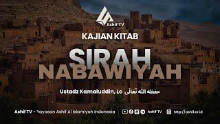 01. MUQODDIMAH | SIRAH NABAWIYAH | Ustadz Kamaluddin, Lc