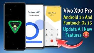 Vivo X90 Pro Android 15 Update Features | Vivo X90 Pro Funtouch Os 15 Update Features