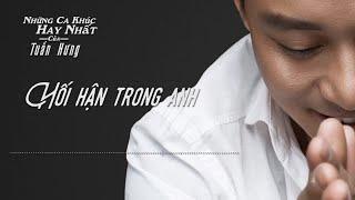 Hối Hận Trong Anh - Tuấn Hưng