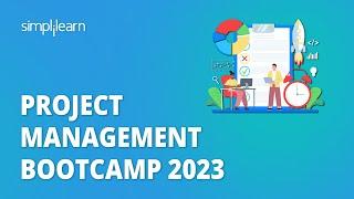  Project Management Bootcamp 2023 | PMP Bootcamp Training For Beginners | Simplilearn