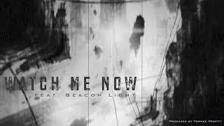 Watch Me Now (feat. Beacon Light) - Tommee Profitt