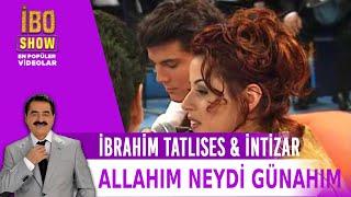 Allahım Neydi Günahım - İbrahim Tatlıses & İntizar Düet - İbo Show Canlı Performans