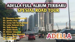 Adella Full Album Spesial Road Tour Jalan Tol || Perawan Kalimantan, Jambu alas  #dangdutkoplo