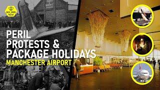 Biography of an Airport - The Making of Manchester Airport