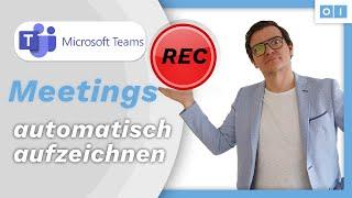 Microsoft Teams: Meetings automatisch aufzeichnen - So geht's | Osthoff innovations