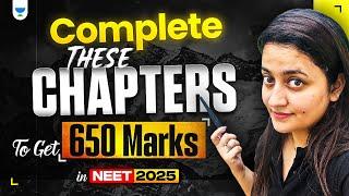 Complete These Chapters for 650+ in NEET 2025