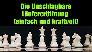 Die Unschlagbare Läufereröffnung (einfach und kraftvoll)