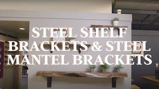 Steel Shelf Brackets & Steel Mantel Brackets