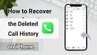 How to Recover Deleted Call History on iPhone