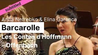 Opera Lyrics - Anna Netrebko & Elina Garanca  Barcarolle (Les Contes d'Hoffmann, Offenbach) 