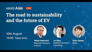 Nikkei Asia Webinar - The road to sustainability and the future of EV