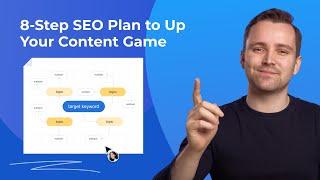 SEO Content Planning: Use Our 8-Step SEO Plan to Up Your Content Game