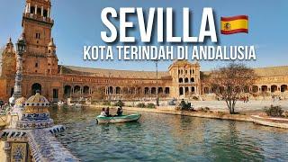Indahnya SEVILLA - Warisan Islam Andalusia Spanyol