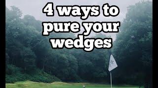 4 ways to pure your wedges | Golf