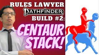 Centaur-On-Centaur Action in Pathfinder 2e! (Rules Lawyer Build #2: The Centaur Stack!)