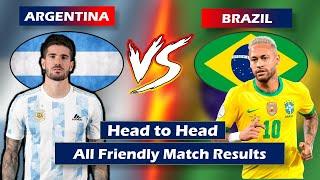 Argentina vs Brazil Head to Head All International Friendly Match Results