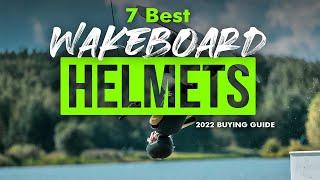 BEST WAKEBOARD HELMETS: 7 Wakeboard Helmet (2023 Buying Guide)