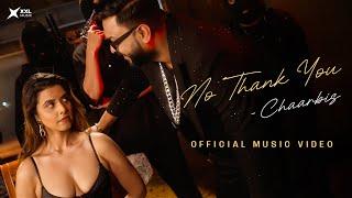No Thank You - Chaarbis | Official Music Video | XXL Music