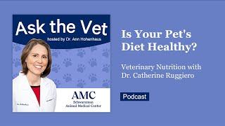 Ask the Vet: Is Your Pet's Diet Healthy? Veterinary Nutrition with Dr. Catherine Ruggiero