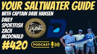 Zach McDonald (Daily Sportfish)  | Your Saltwater Guide Show w/ Dave Hansen #420