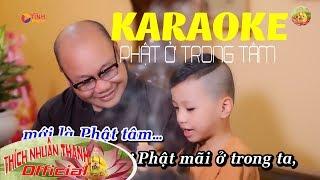 Karaoke Phật Ở Trong Tâm - Đại Đức Thích Nhuận Thanh (Beat Chuẩn)