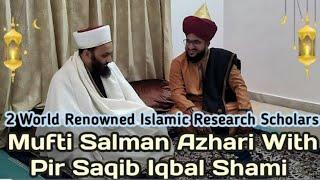 Mufti salman azhari with pir saqib shaami | first time