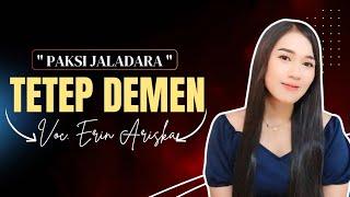 THE NEW " PAKSI JALADARA " TETEP DEMEN   VOC. ERIN ARISKA