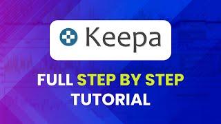 Full Keepa Tutorial - Beginner to Expert