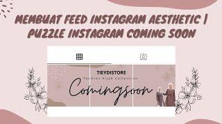 Tutorial Membuat Feed Instagram Aesthetic | Puzzle Instagram Comingsoon