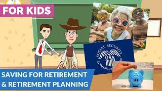 Saving for Retirement & Retirement Planning: A Simple Explanation for Kids and Beginners