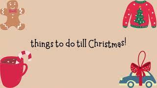 things to do till Christmas!!