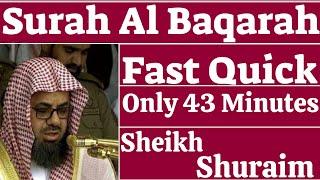 Surat Al Baqarah (Fast Recitation) By Sheikh Shurraim Only 43 Minutes @Iqra_Riaz_ul_Jannah_Institute