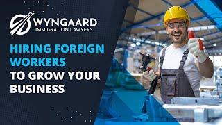 Wyngaard Law - Hiring Foreign Workers to Grow your Business