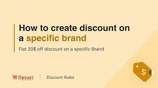 How to create a Custom Taxonomy specific discount - Flat 20$ off discount on a specific Brand?