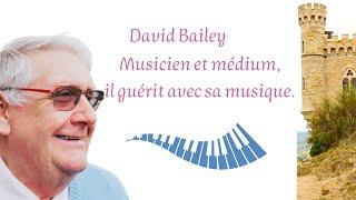 David Bailey: pianiste et medium, il guérit avec sa musique à Rennes-Le- Chateau
