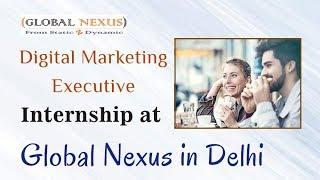 Digital Marketing Executive Internship at Global Nexus in Delhi | #AvyudAcademy