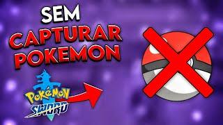 Dá pra ZERAR Pokémon SWORD sem CAPTURAR POKÉMON - #DESAFIO POKÉMON 189